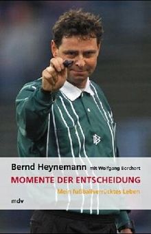 Momente der Entscheidung. Mein fußballverrücktes Leben