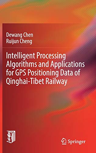 Intelligent Processing Algorithms and Applications for GPS Positioning Data of Qinghai-Tibet Railway: Case Study on Qinghai-Tibet Railway