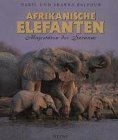 Afrikanische Elefanten. Majestäten der Savanne von Daryl Balfour | Buch | Zustand sehr gut