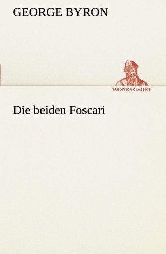Die beiden Foscari (TREDITION CLASSICS)