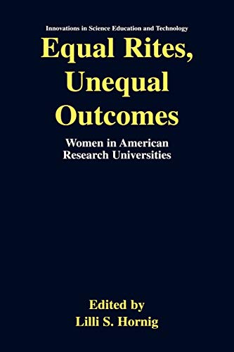 Equal Rites, Unequal Outcomes: Women in American Research Universities (Innovations in Science Education and Technology, 15, Band 15)