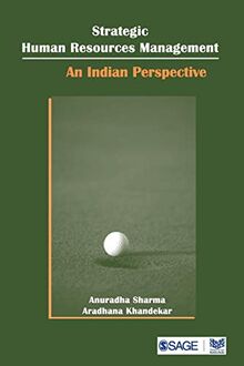 Strategic Human Resource Management: An Indian Perspective