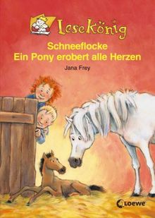 Lesekönig. Schneeflocke - Ein Pony erobert alle Herzen