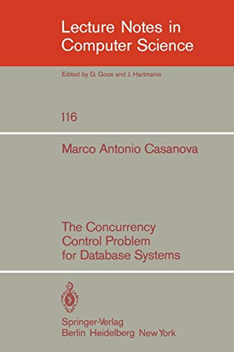 The Concurrency Control Problem for Database Systems (Lecture Notes in Computer Science, 116, Band 116)