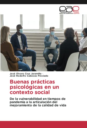 Buenas prácticas psicológicas en un contexto social: De la vulnerabilidad en tiempos de pandemia a la articulación del mejoramiento de la calidad de vida