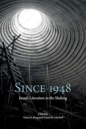 Since 1948: Israeli Literature in the Making (Suny Series in Contemporary Jewish Literature and Culture)