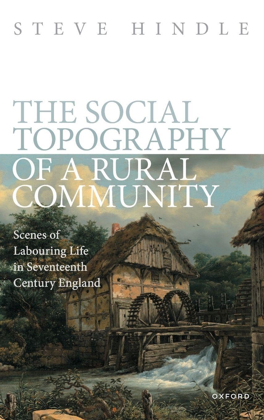 Social Topography of a Rural Community: Scenes of Labouring Life in Seventeenth-Century England
