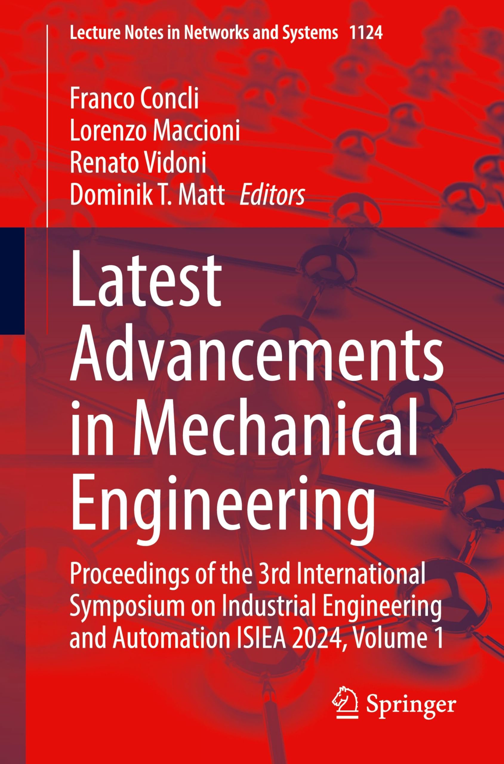 Latest Advancements in Mechanical Engineering: Proceedings of the 3rd International Symposium on Industrial Engineering and Automation ISIEA 2024, ... Notes in Networks and Systems, 1124, Band 1)