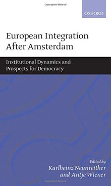 European Integration After Amsterdam : Institutional Dynamics and Prospects for Democracy
