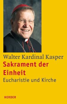 Sakrament der Einheit. Eucharistie und Kirche