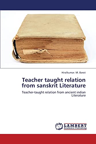 Teacher taught relation from sanskrit Literature: Teacher-taught relation from ancient indian Literature