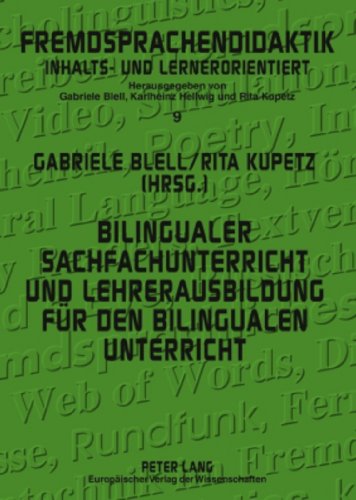 Bilingualer Sachfachunterricht und Lehrerausbildung für den bilingualen Unterricht: Forschung und Praxisberichte (Fremdsprachendidaktik inhalts- und ... Pedagogy - content- and learner-oriented)