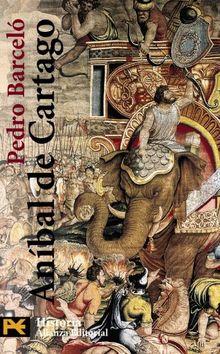Aníbal de Cartago : un proyecto alternativo a la formación del imperio romano (El Libro De Bolsillo - Historia, Band 4187)