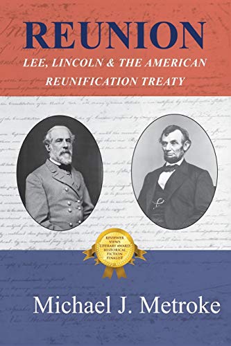 Reunion: Lee, Lincoln & the American Reunification Treaty