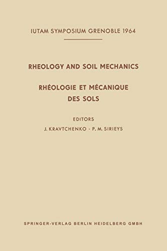 Rheology and Soil Mechanics / Rhéologie et Mécanique des Sols: Symposium Grenoble, April 1-8, 1964 / Symposium Grenoble, 1Er-8 Avril 1964 (Iutam Symposia)