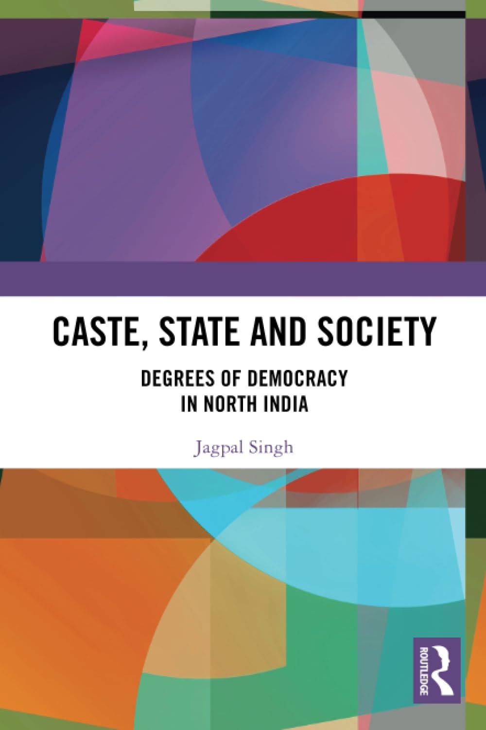 Caste, State and Society: Degrees of Democracy in North India