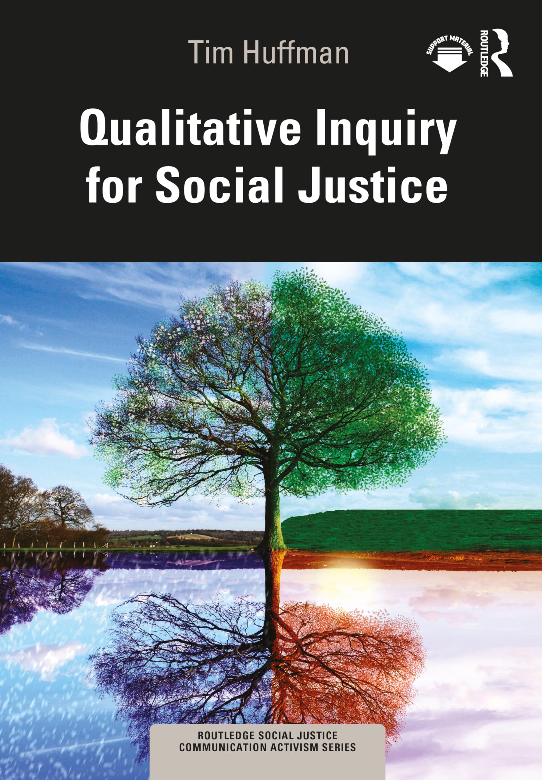 Qualitative Inquiry for Social Justice (Routledge Social Justice Communication Activism)