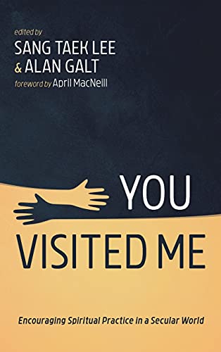 You Visited Me: Encouraging Spiritual Practice in a Secular World