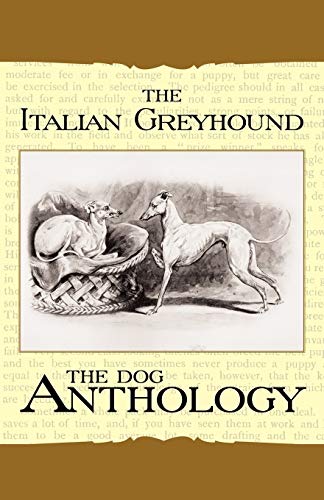 The Italian Greyhound: A Dog Anthology (Vintage Dog Books Breed Classic)