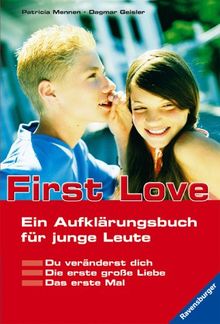 First Love: Ein Aufklärungsbuch für junge Leute von Mennen, Patricia | Buch | Zustand gut