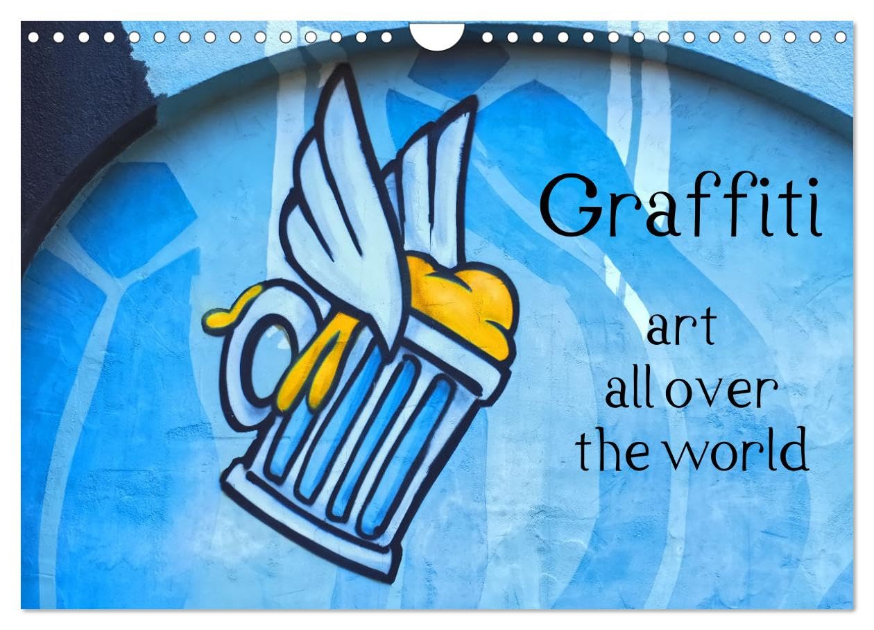 Graffiti art all over the world (Wall Calendar 2026 DIN A4 landscape), CALVENDO 12 Month Wall Calendar: Beautiful Graffitis you can find everywhere in the world