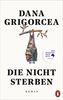 Die nicht sterben: Roman. Nominiert für den Deutschen Buchpreis 2021 – Jetzt als Taschenbuch