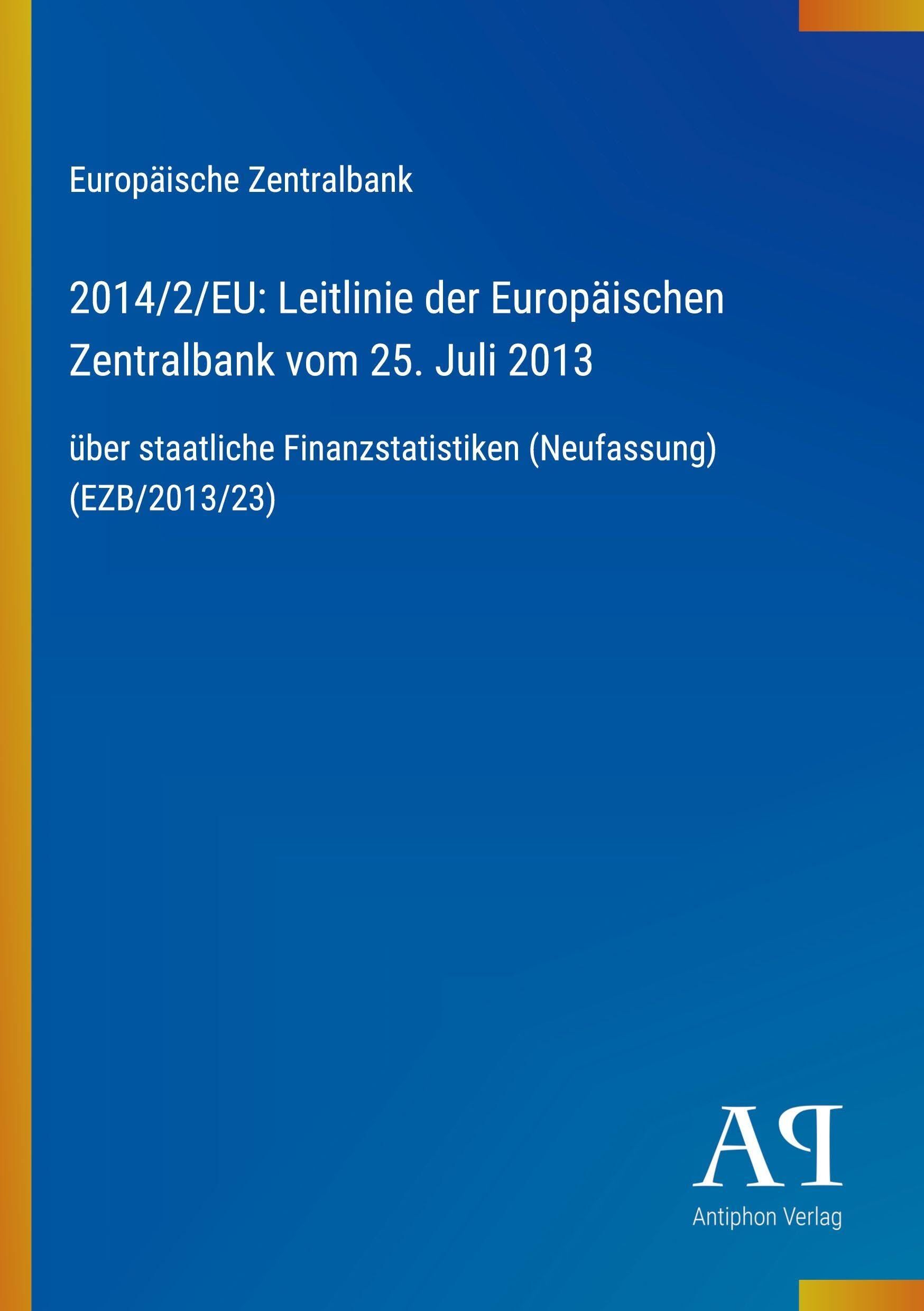 2014/2/EU: Leitlinie der Europäischen Zentralbank vom 25. Juli 2013