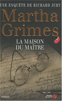Une enquête de Richard Jury. La maison du maître