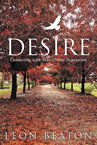 Desire: Connecting With Your Divine Inspiration