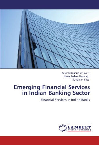 Emerging Financial Services in Indian Banking Sector: Financial Services in Indian Banks