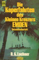 Die Kaperfahrten des kleinen Kreuzers Emden.Tatsachenbericht