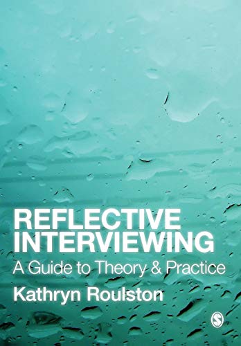 Reflective Interviewing: A Guide To Theory And Practice