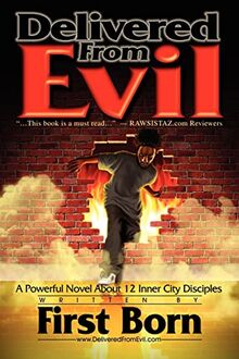 Delivered From Evil: A Powerful Novel About 12 Inner City Disciples