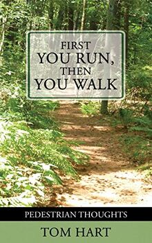 First You Run, Then You Walk: Pedestrian Thoughts