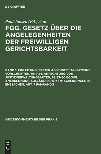 Einleitung. Erster Abschnitt: Allgemeine Vorschriften, §§ 1–34. Anfechtung von Justizverwaltungsakten, §§ 23–30 EGGVG. Anerkennung ausländischer ... Kommentar, Bd. 1 (Großkommentare der Praxis)