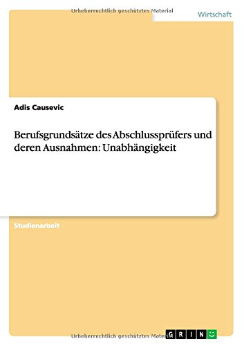 Berufsgrundsätze des Abschlussprüfers und deren Ausnahmen: Unabhängigkeit