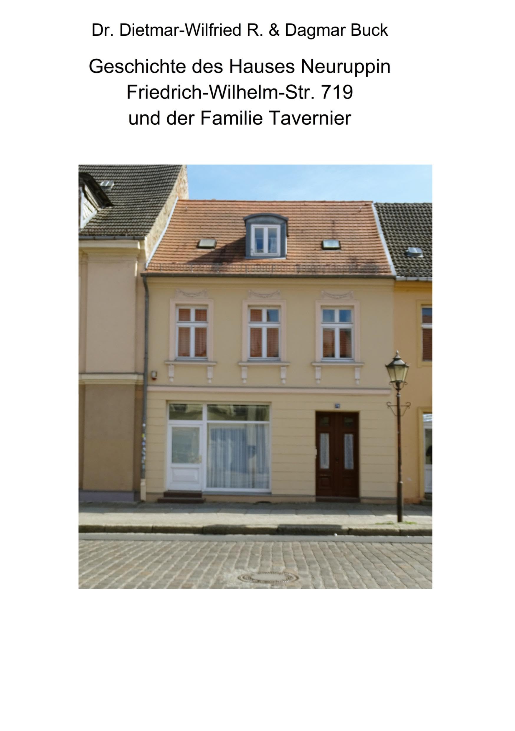 Geschichte des Hauses Neuruppin Friedrich-Wilhelm-Str. 719 und der Familie Tavernier
