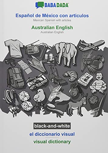 BABADADA black-and-white, Español de México con articulos - Australian English, el diccionario visual - visual dictionary: Mexican Spanish with articles - Australian English, visual dictionary