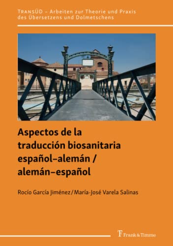 Aspectos de la traducción biosanitaria español–alemán / alemán–español (TRANSÜD. Arbeiten zur Theorie und Praxis des Übersetzens und Dolmetschens)