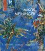 Mikos Meininger: Gemälde Grafiken Skulpturen