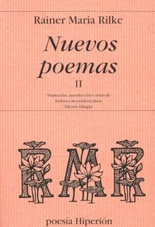 Nuevos poemas II : (la otra parte de los nuevos poemas) : texto bilingüe (Poesía Hiperión, Band 231)