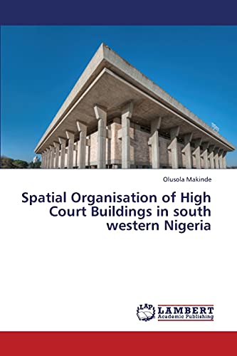 Spatial Organisation of High Court Buildings in south western Nigeria