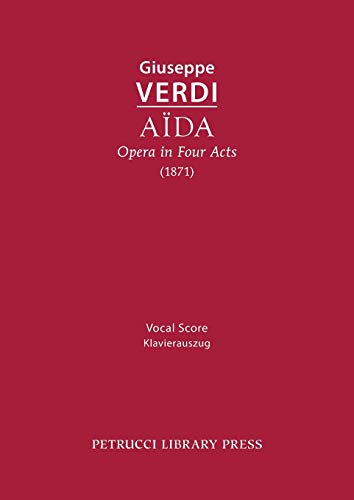 Aida, Opera in Four Acts: Vocal score