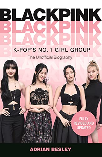 Adrian Besley Blackpink, K-Pop's No.1 Girl Group