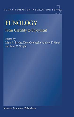 Funology: From Usability to Enjoyment (Human–Computer Interaction Series, 3, Band 3)