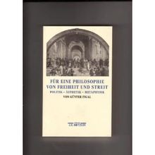 Für eine Philosophie von Freiheit und Streit. Politik, Ästhetik, Metaphysik