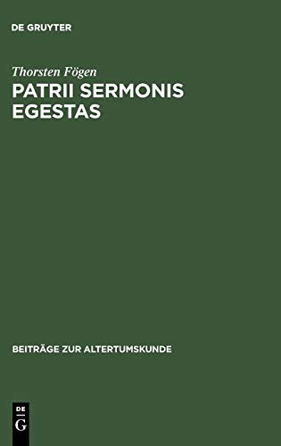 Patrii sermonis egestas: Einstellungen lateinischer Autoren zu ihrer Muttersprache. Ein Beitrag zum Sprachbewußtsein in der römischen Antike (Beiträge zur Altertumskunde, 150, Band 150)