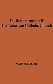 The de-Romanization of the American Catholic Church.