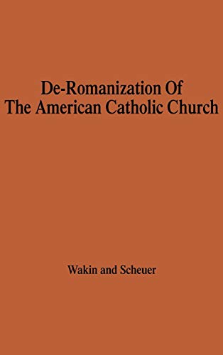 The de-Romanization of the American Catholic Church.