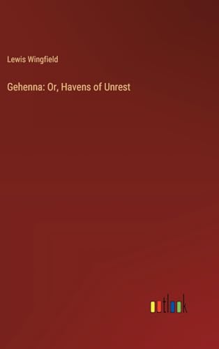 Gehenna: Or, Havens of Unrest